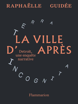 cover image of La ville d'après. Detroit, une enquête narrative